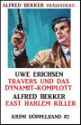 Krimi Doppelband #2: Travers und das Dynamit-Komplott/ East Harlem Killer (Alfred Bekker präsentiert, #2)