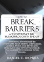 How to Break Barriers and Experience Big Breakthroughs in 30 Days Spiritual Strategies to Overcome Your Debts, Obstacles, Losses, Pains and Setbacks & Discover New Opportunities