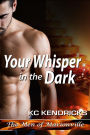 Your Whisper in the Dark (The Men of Marionville, #4)