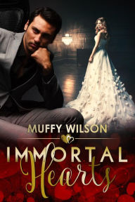 Title: Immortal Hearts (The Hearts Series, #3), Author: Muffy Wilson