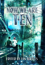 Title: Now We Are Ten, Author: Peter F. Hamilton