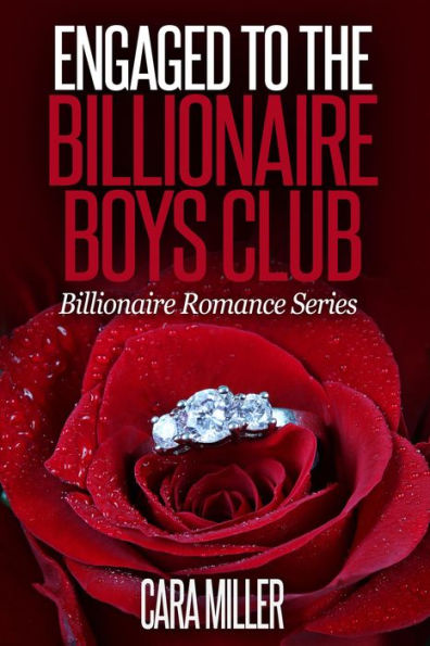 Engaged to the Billionaire Boys Club (Billionaire Romance Series, #15)