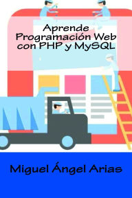 Title: Aprende Programación Web con PHP y MySQL, Author: Ángel Arias