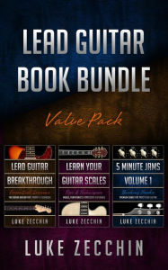 Title: Lead Guitar Book Bundle: Lead Guitar Breakthrough + Learn Your Guitar Scales + 5-Minute Guitar Jams (Books + Online Bonus), Author: Luke Zecchin