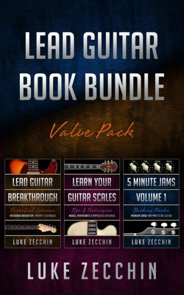 Lead Guitar Book Bundle: Lead Guitar Breakthrough + Learn Your Guitar Scales + 5-Minute Guitar Jams (Books + Online Bonus)