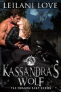 Kassandra's Wolf (The Dragon Ruby Series, #3)