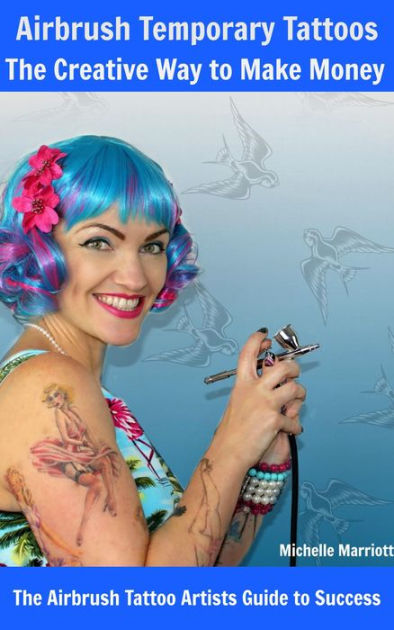 Airbrush Temporary Tattoos by Michelle Marriott | eBook | Barnes & Noble® Airbrush Temporary Tattoos by Michelle Marriott | eBook | Barnes & Noble®