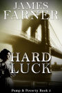 Hard Luck (Pomp and Poverty, #5)