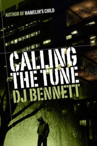 Title: Calling the Tune (Hamelin's Child, #3), Author: DJ Bennett