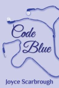 Title: Code Blue, Author: Joyce Scarbrough