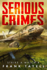 Title: Serious Crimes (Strike a Match, #1), Author: Frank Tayell