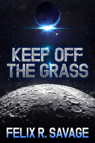 Keep Off The Grass (A Short Science Fiction Adventure Story)