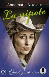 La nipote. Quick, quick, slow