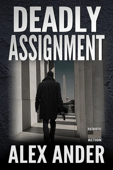 Deadly Assignment (Patriotic Action & Adventure - Aaron Hardy, #3)