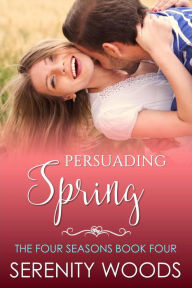 Persuading Spring (The Four Seasons, #4)