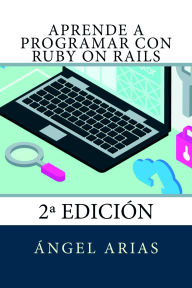 Title: Aprende a Programar con Ruby on Rails, Author: Ángel Arias