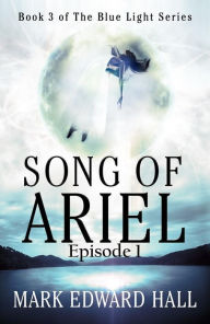 Song of Ariel: Episode 1 of Book 3 (Blue Light Series, #3)