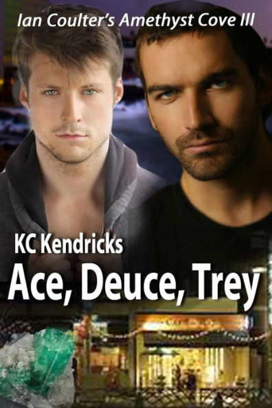 Ace, Deuce, Trey (Ian Coulter's Amethyst Cove, #3)