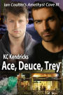 Ace, Deuce, Trey (Ian Coulter's Amethyst Cove, #3)
