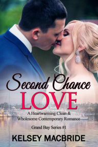 Second Chance Love: A Christian Romance (The Grand Bay Series, #1)