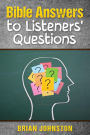 Bible Answers to Listeners' Questions