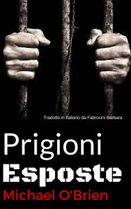 Title: Prigioni Esposte, Author: michael obrien