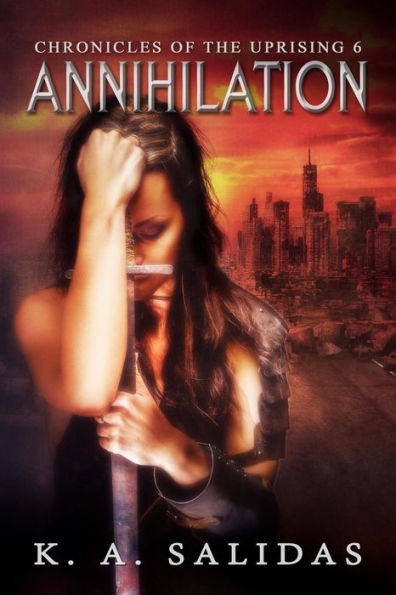Annihilation (Chronicles of the Uprising, #6)