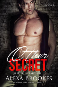The Other SECRET: An Alpha Billionaire Bad Boy Romance Series (Book 1)