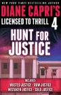 Licensed to Thrill 4: Hunt For Justice Series Books 4 - 6 (Diane Capri's Licensed to Thrill Sets, #4)