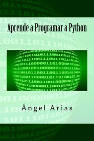Title: Aprende a Programar a Python, Author: Ángel Arias