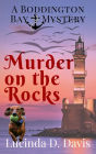 Murder on the Rocks. (Boddington Bay Mystery Series, #1)