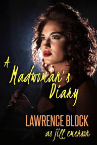 Title: A Madwoman's Diary (The Jill Emerson Novels, #6), Author: Lawrence Block