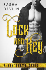 Title: Lock and Key (Key Party, #1), Author: Sasha Devlin