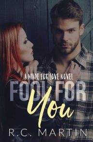 Fool For You (Made for Love, #4)