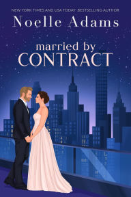 Title: Married by Contract (Convenient Marriages, #2), Author: Noelle Adams