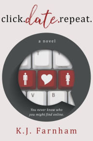 Title: Click Date Repeat, Author: K. J. Farnham