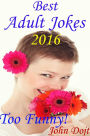 Best Adult Jokes 2016 - Too Funny!