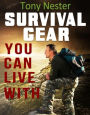 Survival Gear You Can Live With (Practical Survival Series, #6)