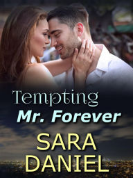 Title: Tempting Mr. Forever, Author: Sara Daniel