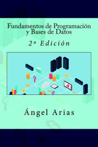Title: Fundamentos de Programación y Bases de Datos: 2ª Edición, Author: Ángel Arias