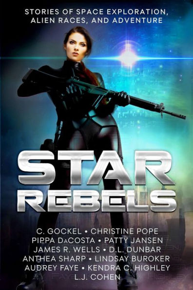 Star Rebels: Stories of Space Exploration, Alien Races, and Adventure