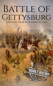 Battle of Gettysburg: A History From Beginning to End