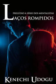 Title: Laços Rompidos, Author: Kenechi Udogu