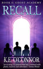 Recall: Ghost Academy, book 2 (Ghost Academy (YA paranormal adventure series), #2)