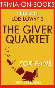 Title: The Giver Quartet: By Lois Lowry (Trivia-On-Books), Author: Trivion Books