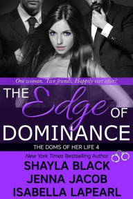 The Edge of Dominance (The Doms of Her Life, #4)