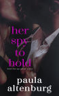 Her Spy to Hold (Spy Games, #2)