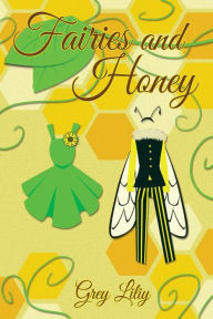 Title: Fairies and Honey, Author: Grey Liliy