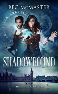 Title: Shadowbound (The Dark Arts), Author: Bec McMaster