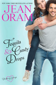 Title: Tequila and Candy Drops: A Blueberry Springs Sweet Romance, Author: Jean Oram